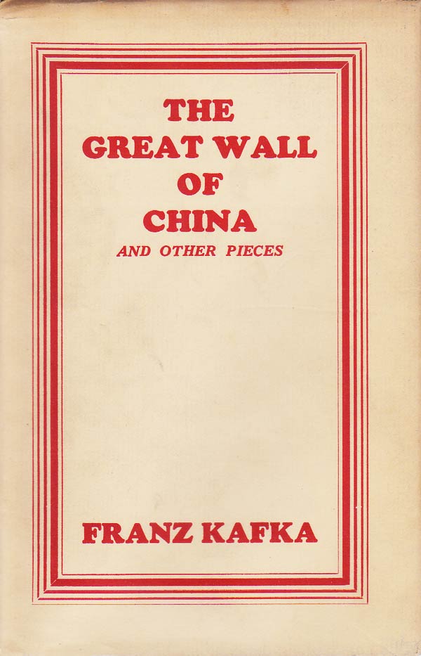 The Great Wall of China and Other Pieces by Kafka, Franz