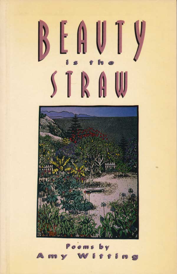 Beauty is the Straw by Witting, Amy