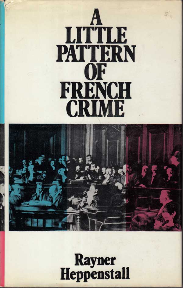 A Little Pattern of French Crime by Heppenstall, Rayner