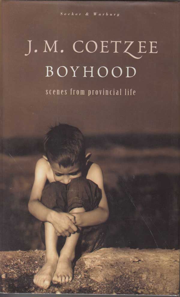 Boyhood - Scenes from Provincial Life by Coetzee, J.M.