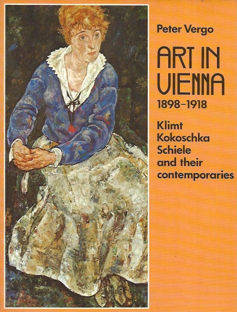 Art in Vienna 1898-1918 by Vergo, Peter