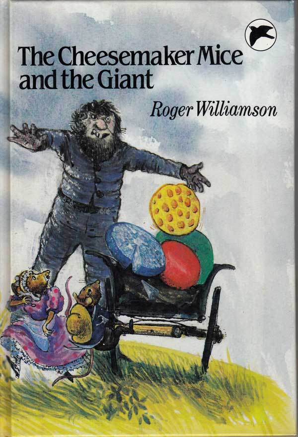 The Cheesemaker Mice and the Giant by Williamson, Roger