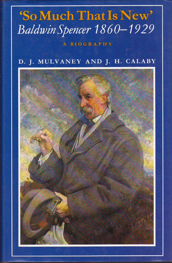 So Much That Is New by Mulvaney, D.J. and J.H. Calaby