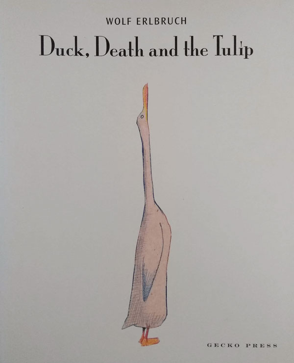 Duck, Death and the Tulip by Erlbruch, Wolf