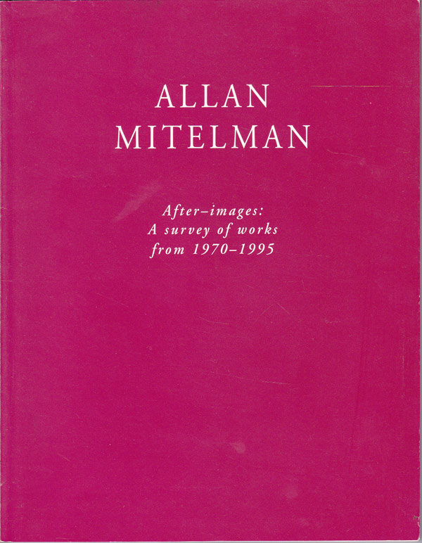 Allen Mitelman. After-images: a Survey of Works from 1970-1995 by Palmer, Maudie edits