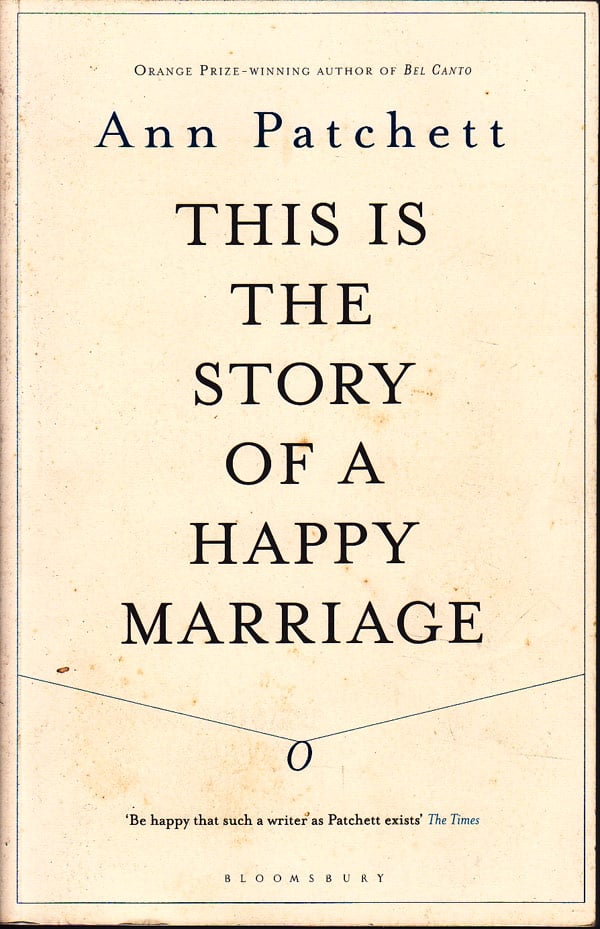 This is the Story of a Happy Marriage by Patchett, Ann