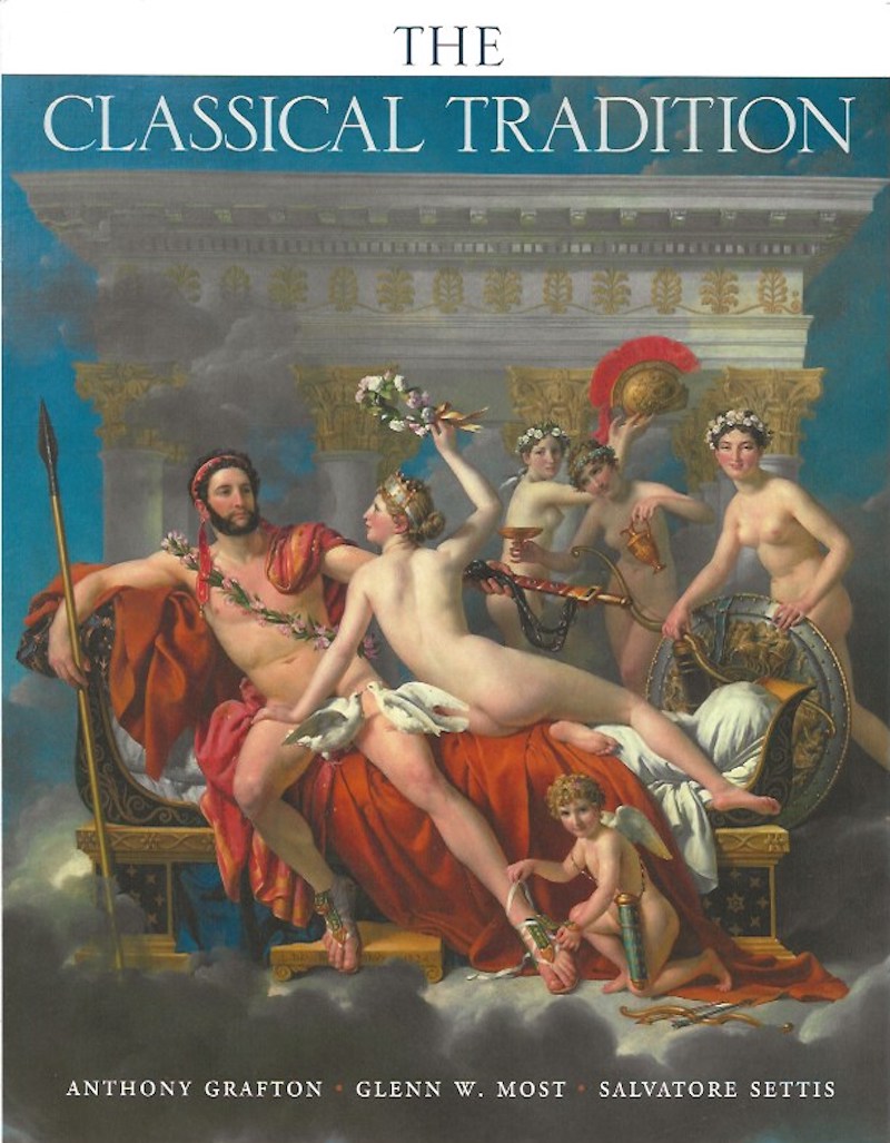 The Classical Tradition by Grafton, Anthony, Glenn W. Most and Salvatore Settis edit