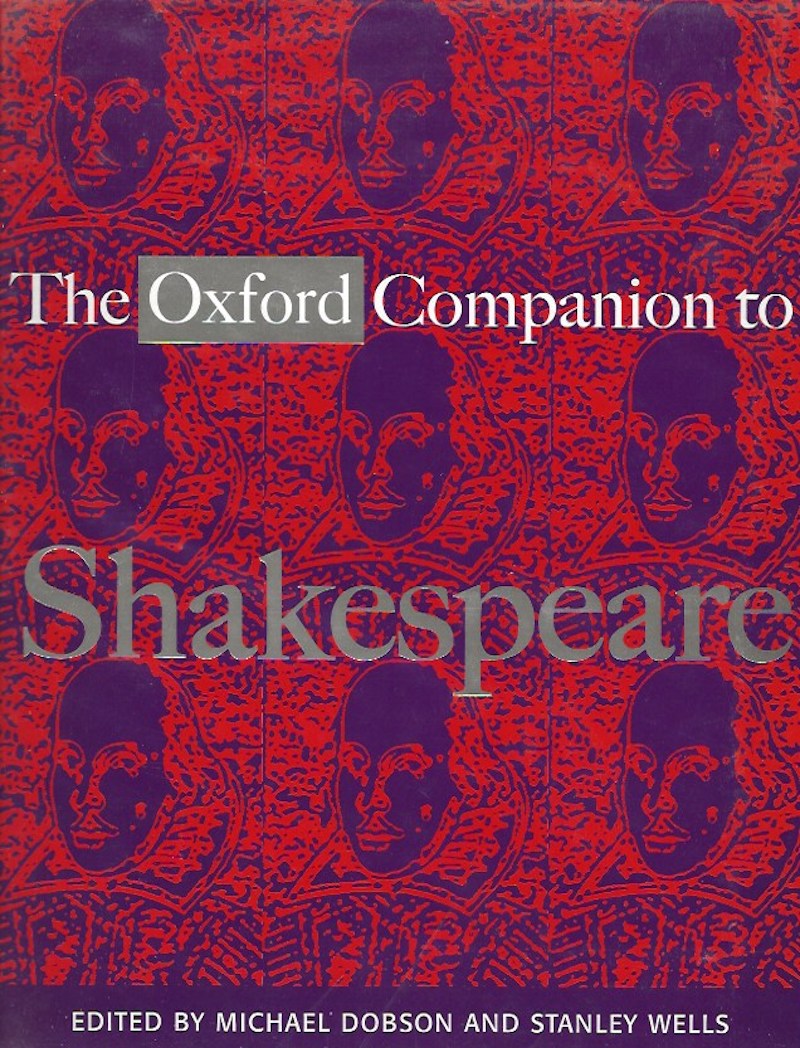 The Oxford Companion to Shakespeare by Dobson, Michael and Stanley Wells