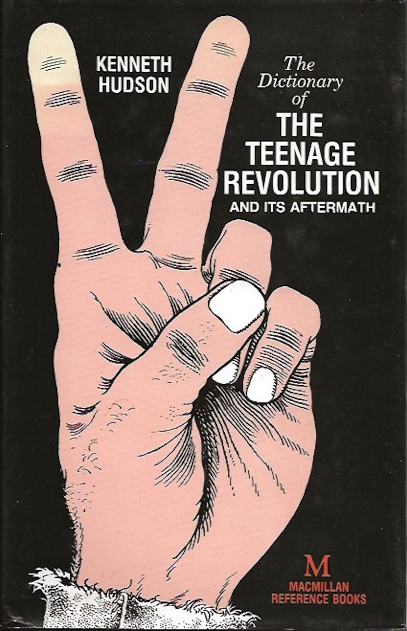 The Dictionary of the Teenage Revolution and Its Aftermath by Hudson, Kenneth