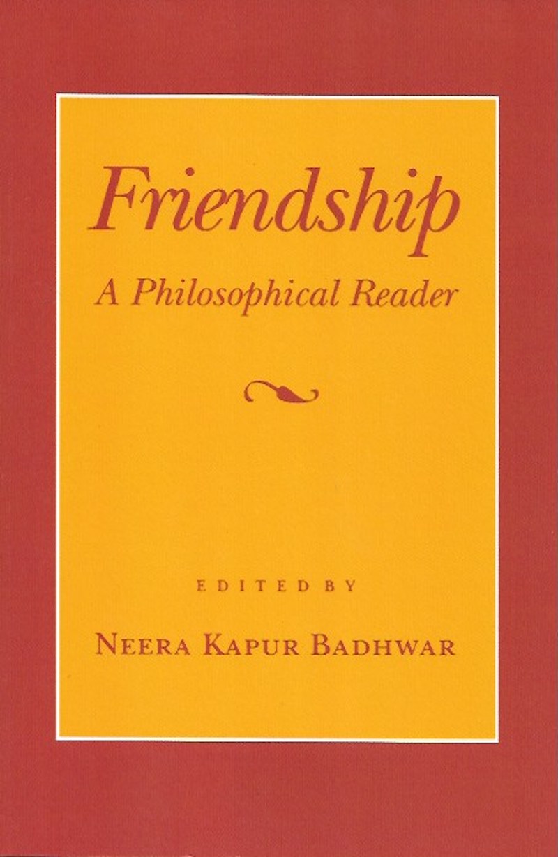 Friendship - a Philosophical Reader by Badhwar, Neera Kapur edits
