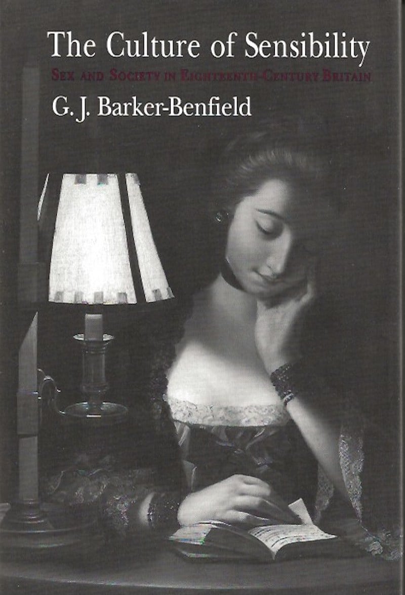 The Culture of Sensibility by Barker-Benfield, G.J.