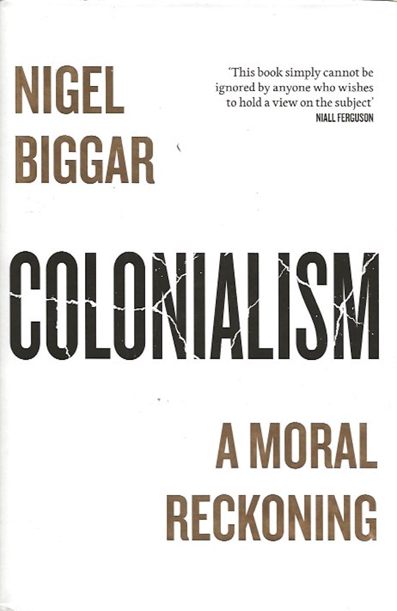 Colonialism - a Moral Reckoning by Biggar, Nigel